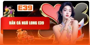 Bắn Cá Ngũ Long E39 - Chinh Phục Đại Dương Thần Thoại